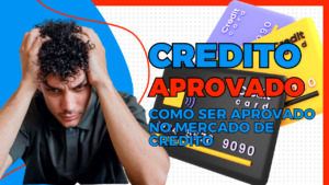 Como te credito aprovado no mercado?